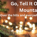 Go, Tell It On The Mountain