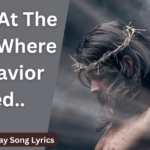 Down At The Cross Where My Savior Died