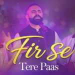 Fir Se Tere Paas Lyrics