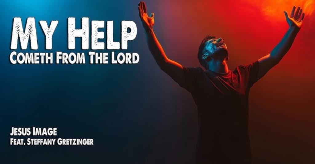 My Help (Cometh from the Lord) Lyrics