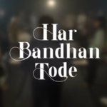 Har Bandhan Tode Lyrics